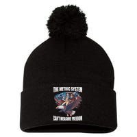 The Metric System CanT Measure Freedom Funny 4th Of July Pom Pom 12in Knit Beanie