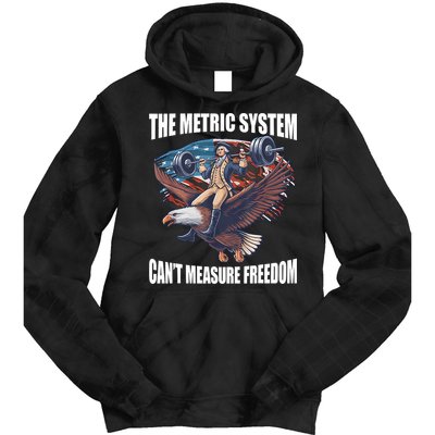The Metric System CanT Measure Freedom Funny 4th Of July Tie Dye Hoodie