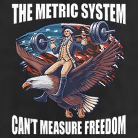 The Metric System CanT Measure Freedom Funny 4th Of July Trucker Hat