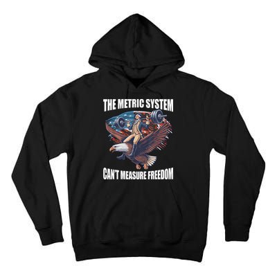 The Metric System CanT Measure Freedom Funny 4th Of July Tall Hoodie