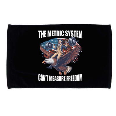 The Metric System CanT Measure Freedom Funny 4th Of July Microfiber Hand Towel