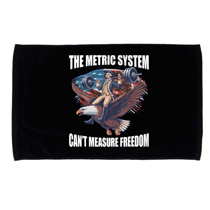 The Metric System CanT Measure Freedom Funny 4th Of July Microfiber Hand Towel