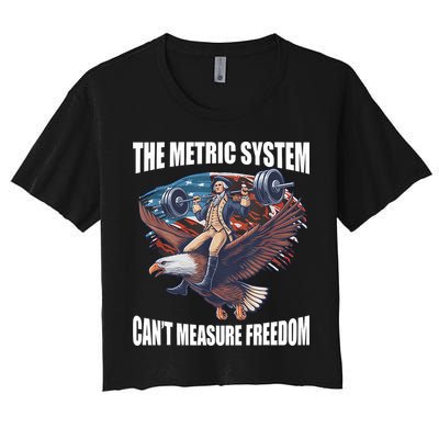 The Metric System CanT Measure Freedom Funny 4th Of July Crop Top
