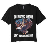 The Metric System CanT Measure Freedom Funny 4th Of July Crop Top