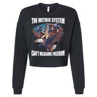 The Metric System CanT Measure Freedom Funny 4th Of July Cropped Pullover Crew