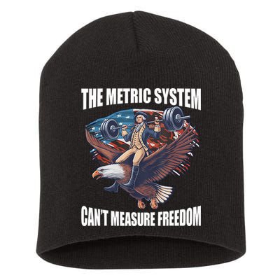 The Metric System CanT Measure Freedom Funny 4th Of July Short Acrylic Beanie