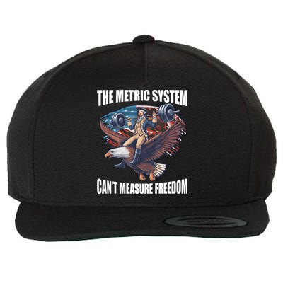 The Metric System CanT Measure Freedom Funny 4th Of July Wool Snapback Cap