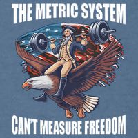 The Metric System CanT Measure Freedom Funny 4th Of July Garment-Dyed Sweatshirt
