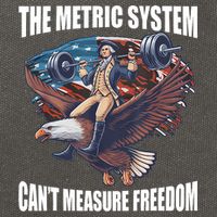 The Metric System CanT Measure Freedom Funny 4th Of July Cotton Canvas Backpack