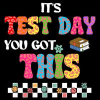 Testing Motivation Student Teache.r It.s Test Day You Got This T-Shirt