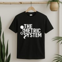 The Metric System T-Shirt