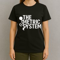 The Metric System T-Shirt