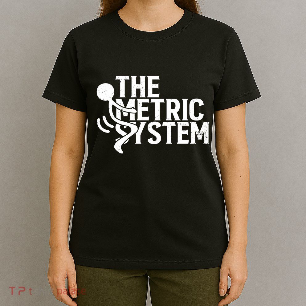The Metric System T-Shirt