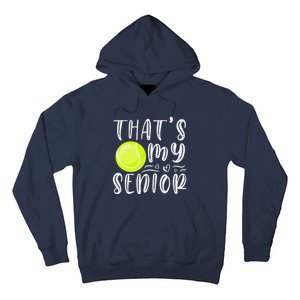 ThatS My Senior Tennis Mom Dad Brother Sister Game Day Hoodie