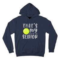 ThatS My Senior Tennis Mom Dad Brother Sister Game Day Hoodie