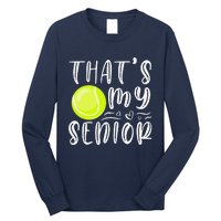 ThatS My Senior Tennis Mom Dad Brother Sister Game Day Long Sleeve Shirt