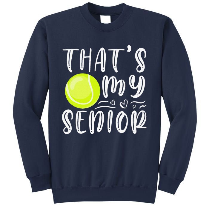 ThatS My Senior Tennis Mom Dad Brother Sister Game Day Sweatshirt