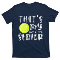 ThatS My Senior Tennis Mom Dad Brother Sister Game Day T-Shirt