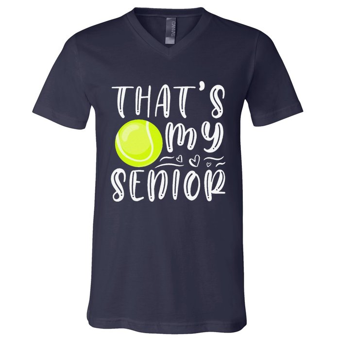 ThatS My Senior Tennis Mom Dad Brother Sister Game Day V-Neck T-Shirt