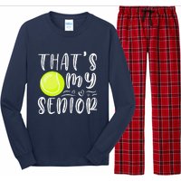 ThatS My Senior Tennis Mom Dad Brother Sister Game Day Long Sleeve Pajama Set