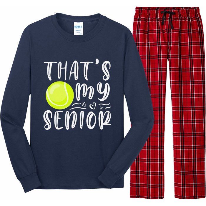 ThatS My Senior Tennis Mom Dad Brother Sister Game Day Long Sleeve Pajama Set