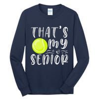 ThatS My Senior Tennis Mom Dad Brother Sister Game Day Tall Long Sleeve T-Shirt