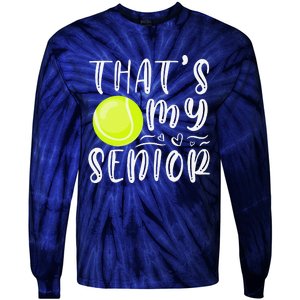 ThatS My Senior Tennis Mom Dad Brother Sister Game Day Tie-Dye Long Sleeve Shirt