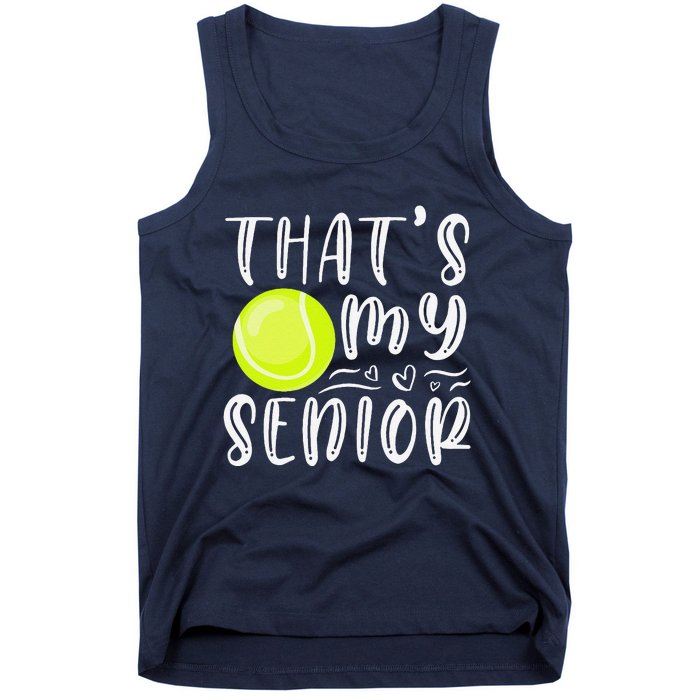 ThatS My Senior Tennis Mom Dad Brother Sister Game Day Tank Top