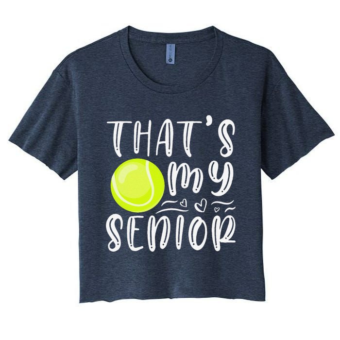 ThatS My Senior Tennis Mom Dad Brother Sister Game Day Women's Crop Top Tee