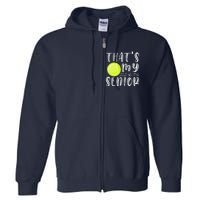 ThatS My Senior Tennis Mom Dad Brother Sister Game Day Full Zip Hoodie