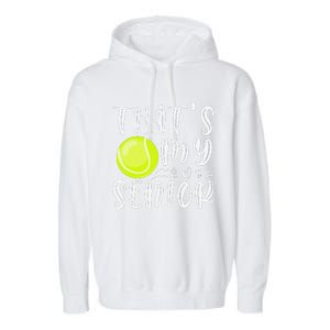 ThatS My Senior Tennis Mom Dad Brother Sister Game Day Garment-Dyed Fleece Hoodie