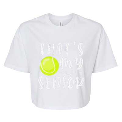 ThatS My Senior Tennis Mom Dad Brother Sister Game Day Bella+Canvas Jersey Crop Tee