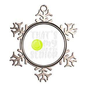 ThatS My Senior Tennis Mom Dad Brother Sister Game Day Metallic Star Ornament