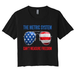 The Metric System Can’t Measure Freedom 4th Of July Women's Crop Top Tee