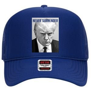 Trump Mug Shot Donald Trump Mug Shot Never Surrender Funny Gift High Crown Mesh Back Trucker Hat