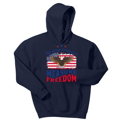 The Metric System CanT Measure Freedom Usa Fla 4th Of July Kids Hoodie