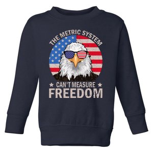 The Metric System CanT Measure Freedom Eagle Toddler Sweatshirt