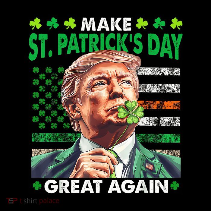 Trump Make St Patricks Day Great Again Irish American Flag T-Shirt