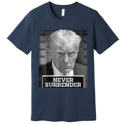 Trump Mug Shot - Donald Trump Mug Shot - Never Surrender Premium T-Shirt