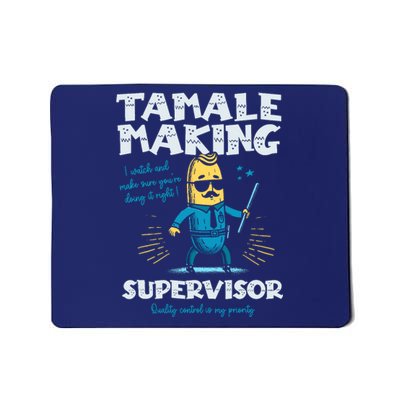 Tamale Making Supervisor Funny Tamales Crew Mexican Food Mousepad