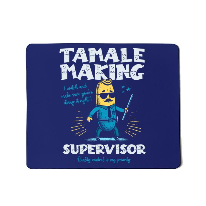 Tamale Making Supervisor Funny Tamales Crew Mexican Food Mousepad