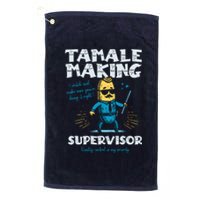 Tamale Making Supervisor Funny Tamales Crew Mexican Food Platinum Collection Golf Towel