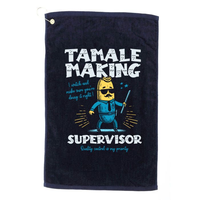 Tamale Making Supervisor Funny Tamales Crew Mexican Food Platinum Collection Golf Towel