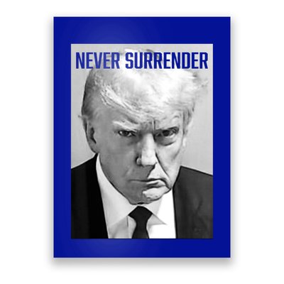 Trump Mug Shot Donald Trump Mug Shot Never Surrender Poster