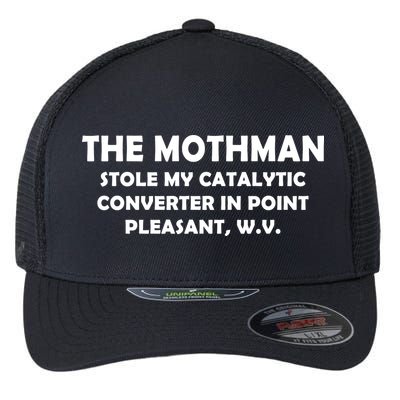 The Mothman Stole My Catalytic Converter Flexfit Unipanel Trucker Cap