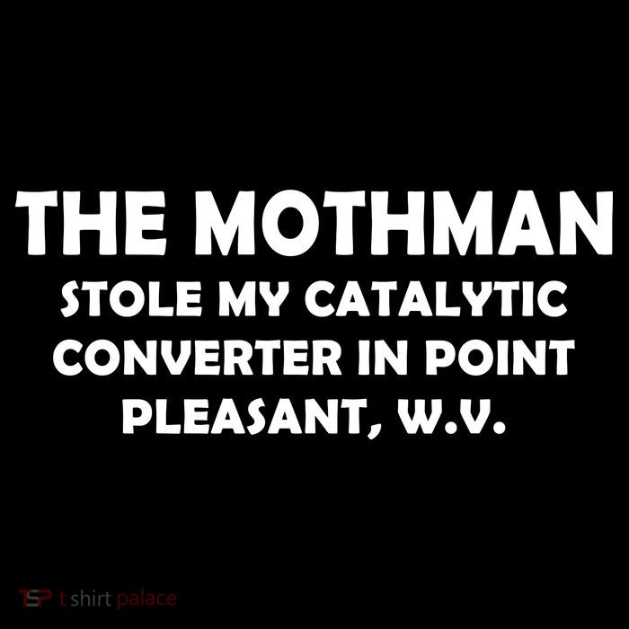 The Mothman Stole My Catalytic Converter Button