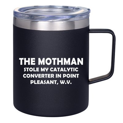 The Mothman Stole My Catalytic Converter 12oz Stainless Steel Coffee Mug
