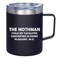 The Mothman Stole My Catalytic Converter 12oz Stainless Steel Coffee Mug