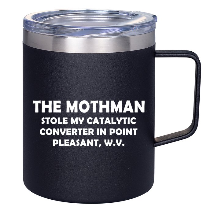 The Mothman Stole My Catalytic Converter 12oz Stainless Steel Coffee Mug