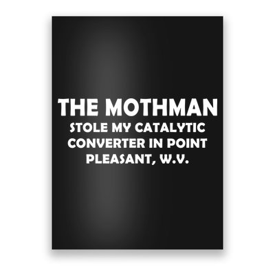 The Mothman Stole My Catalytic Converter Poster